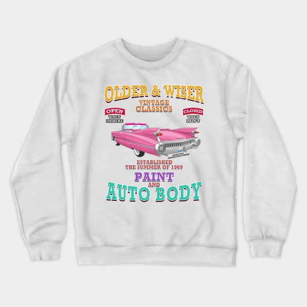 Older & Wiser Auto Body Classic Car Garage Hot Rod Novelty Gift Crewneck Sweatshirt by Airbrush World